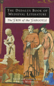 Title: The Dedalus Book of Medieval Literature: The Grin of the Gargoyle, Author: Brian Murdoch