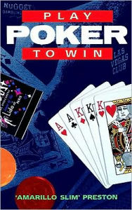 Title: Play Poker to Win, Author: Preston