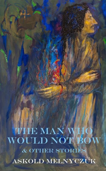 The Man Who Would Not Bow: and Other Stories