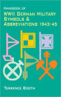 Handbook of WWII German Military Symbols & Abbreviations 1943-45