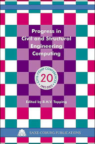 Title: Progress In Civil And Structural Engineering Computing, Author: B. H. V. Topping