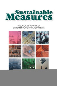 Title: Sustainable Measures: Evaluation and Reporting of Environmental and Social Performance, Author: Martin Bennett
