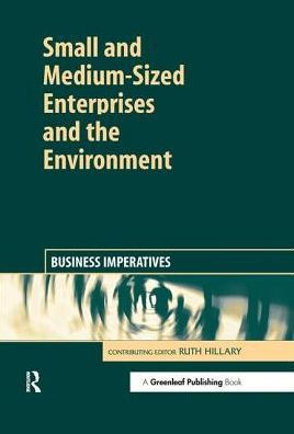 Small and Medium-Sized Enterprises the Environment: Business Imperatives