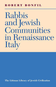 Title: Rabbis and Jewish Communities in Renaissance Italy, Author: Robert Bonfil