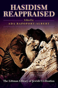 Title: Hasidism Reappraised, Author: Ada Rapoport-Albert