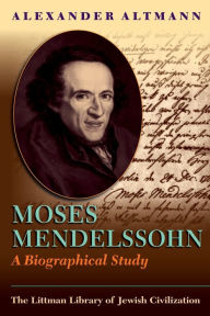 Title: Moses Mendelssohn: A Biographical Study, Author: Alexander Altmann