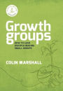Growth Groups: How to lead disciple-making small groups