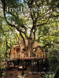 Title: Tree Houses: Escape to the Canopy, Author: Peter Eising