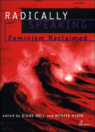 Title: Radically Speaking / Edition 1, Author: Diane Bell