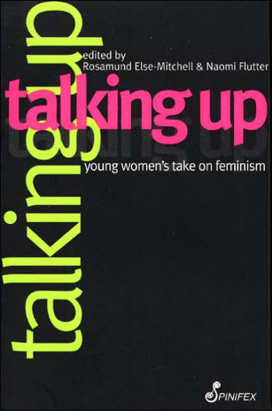 Talking Up: Young Women's Take on Feminism