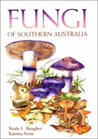 Title: Fungi of Southern Australia, Author: Neale Bougher