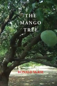 Title: The Mango Tree, Author: Ronald McKie