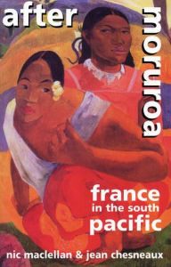 Title: After Moruroa: France in the South Pacific, Author: Nic McLellan