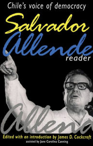 Title: Salvador Allende Reader: Chile's Voice of Democracy, Author: Salvador Allende