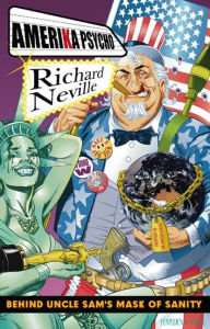 Title: Amerika Psycho: Behind Uncle Sam's Mask of Sanity, Author: Richard Neville