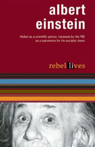 Title: Albert Einstein: Rebel Lives, Author: Albert Einstein