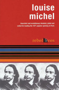 Title: Louise Michel: Rebel Lives, Author: Louise Michel