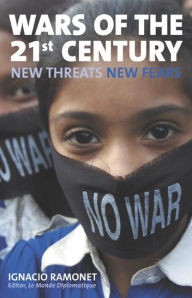 Title: Wars of the 21st Century: New Threats, New Fears, Author: Ignacio Ramonet