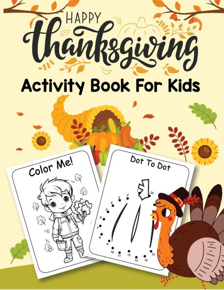 Thanksgiving Activity Book for Kids: Coloring Book, Dot to Dot, How to Draw, Sudoku, Dot to Dot, Word Search Puzzle Book, Halloween Book for Kids