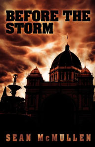 Title: Before The Storm, Author: Sean McMullen