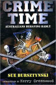 Title: Crime Time: Australians Behaving Badly, Author: Sue Bursztynski