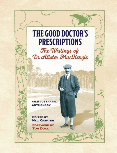 The Good Doctor's Prescriptions: The Writings of Dr Alister MacKenzie