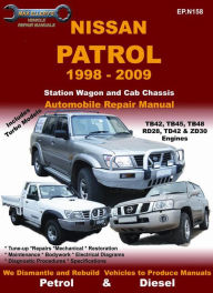 Title: Nissan Patrol 1998 to 2009 Vehicle Repair Manual, Author: Max Ellery