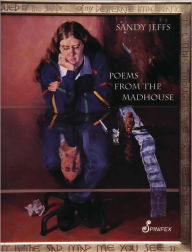 Title: Poems From the Madhouse, Author: Sandy Jeffs