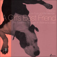 Title: A Girl's Best Friend: The Meaning of Dogs in Women's Lives, Author: Jan Fook