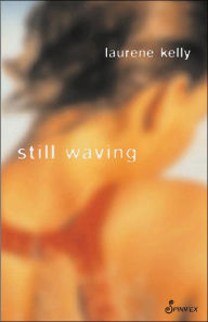 Title: Still Waving, Author: Laurene Kelly