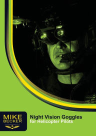 Title: Night Vision Goggles for Helicopter Pilots, Author: Mike Becker