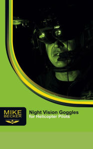 Title: Night Vision Goggles for Helicopter Pilots, Author: Mike Becker