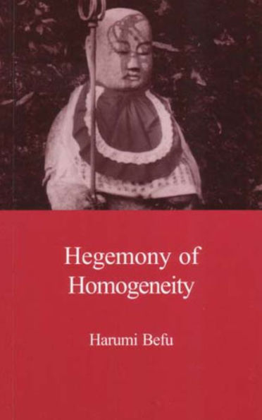 Hegemony of Homogeneity: An Anthropological Analysis Nihonjinron