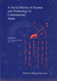 Title: A Social History of Science and Technology in Contemporary Japan: 1945-1952: The Occupation Period, Author: Shigeru Nakayama