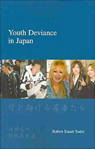 Title: Youth Deviance in Japan (Japanese Society Series): Class Reproduction of Non-Conformity, Author: Robert Stuart Yoder