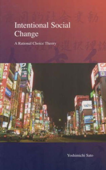 Intentional Social Change: A Rational Choice Theory