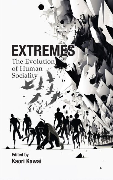 Extremes: The Evolution of Human Sociality