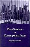 Title: Class Structure in Contemporary Japan (Japanese Society Series), Author: Kenji Hashimoto