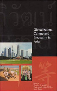 Title: Globalization, Culture and Inequality in Asia, Author: Todd Joseph Miles Holden