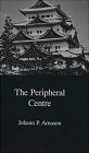 The Peripheral Centre: Essays on Japanese History and Civilization