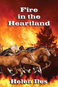 Title: Fire in the Heartland, Author: Helen Iles