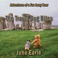 Title: Adventures of a Far Away Bear: Book 1 - The Travel Bug Bites, Author: June Earle