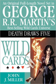 Title: Death Draws Five (Wild Cards Series #17), Author: John J. Miller