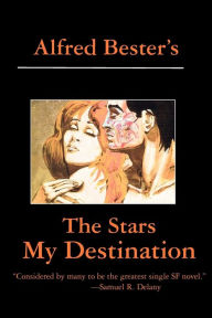 Title: The Stars My Destination, Author: Alfred Bester