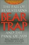 Bear Trap: The Fall of Bear Stearns and the Panic of 2008