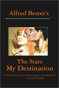 Title: The Stars My Destination, Author: Alfred Bester