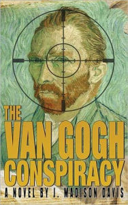 Title: The Van Gogh Conspiracy, Author: J. Madison Davis