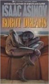 Title: Robot Dreams, Author: Isaac Asimov