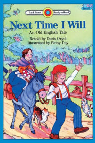 Title: Next Time I Will: An Old English Tale, Author: Doris Orgel