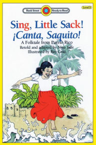 Title: Sing, Little Sack! Canta, Saquito!-A Folktale from Puerto Rico: Level 3, Author: Nina Jaffe